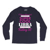 i never dreamed i would be a super cool libra but here i am killing it Long Sleeve Shirts