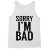 sorry i'm bad Tank Top