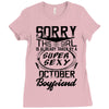 This Girl Is Taken By A Super Sexy October Boyfriend Ladies Fitted T-Shirt