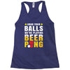 Grab Your Balls We Are Playing Beer Pong Racerback Tank