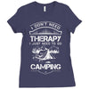 I Don't Need Therapy Just to Go Camping Ladies Fitted T-Shirt