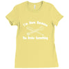 i'm here because you broke something Ladies Fitted T-Shirt