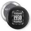 vintage made in 1950 perfectly aged a living legend Pin-back button