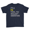 it's a pig thing Youth Tee