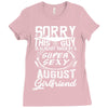 This Guy Is Taken By A Super Sexy August Girlfriend Ladies Fitted T-Shirt