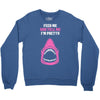 Feed Me and Tell Me I'm Pretty Baby Girl Crewneck Sweatshirt