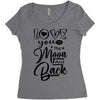 Love You To The Moon And Back Women's Triblend Scoop T-shirt