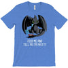 feed me and tell me i'm pretty T-Shirt