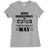 never underestimate an old man who was born in may Ladies Fitted T-Shirt