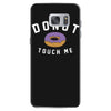 donut touch me funny Samsung Galaxy S7 Case