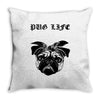 pug life Throw Pillow