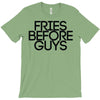 fries before guys T-Shirt