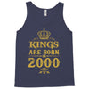 kings are born in 2000 Tank Top