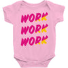 work work Baby Onesie