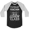 This 1 ST Grade Teacher Has An Amazing! Class 3/4 Sleeve Shirt