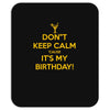 keep calm cause it s my birthday Mousepad