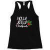 holly jolly christmas Racerback Tank