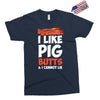 i like pig butts and i cannot lie Exclusive T-shirt