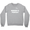 nobody's perfect  i'm nobody Crewneck Sweatshirt