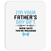 I'm Your Father's Day Gift Mom Says You're Welcome Baby Boy Mousepad