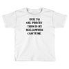 oil price halloween costume Toddler T-shirt