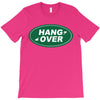 hang over T-Shirt