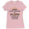 Smart Good Looking Math Teacher Doesnt Get Better Than This Ladies Fitted T-Shirt