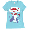 nuke the whales funny Ladies Fitted T-Shirt