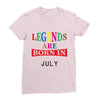 legends are born july Ladies Fitted T-Shirt