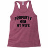 property of my wife Racerback Tank