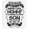 Super Cool Mommy Of A Freaking Awesome Son Mousepad