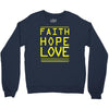 faith, hope and love Crewneck Sweatshirt