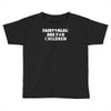 fairytales are for children Toddler T-shirt