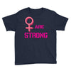 Women's March We are Strong Youth Tee
