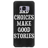 bad choices make good stories Samsung Galaxy S8 Plus