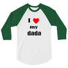 i love my dada 3/4 Sleeve Shirt