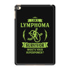 I am a Lymphoma Cancer Survivor - What's Your Superpower? iPad Mini 4