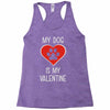my dog is my valentine Racerback Tank