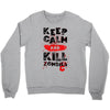 Keep Calm And Kill Zombies Crewneck Sweatshirt