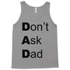 don't ask dad Tank Top