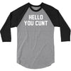 hello you c'nt 3/4 Sleeve Shirt