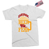 drink beer fuck fear Exclusive T-shirt