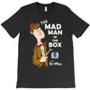the mad man in the box T-Shirt