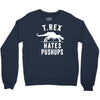 t rex hates pushups Crewneck Sweatshirt