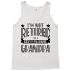 not retired but a professional grandpa Tank Top