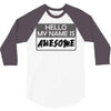my name is awesome 3/4 Sleeve Shirt