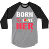 couple tshirt   born to love her 3/4 Sleeve Shirt