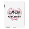 The Only Thing Tougher Than An Arborist Is An Arborist's Wife iPad 3 and 4 Case