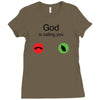 God Is Calling You Ladies Fitted T-Shirt