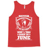 Never Underestimate Old Man Who Was Born June Tank Top